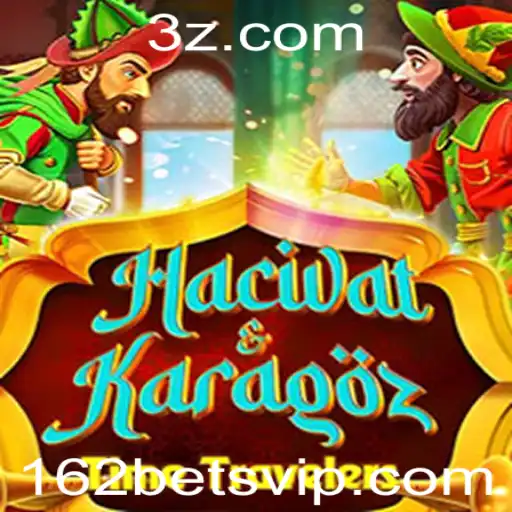 Explorando o Fascinante Jogo Tradicional HacivatandKaragoz e a Tendência do 162 Bet