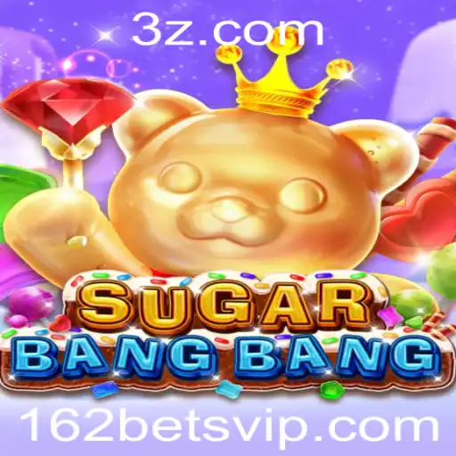 Descubra o Jogo SUGARBANGBANG e Suas Regras com a Chave 162 Bet